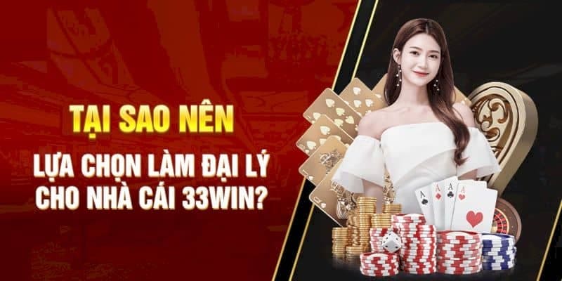 Chi tiết các bước cơ bản để trở thành đại lý 33WIN 