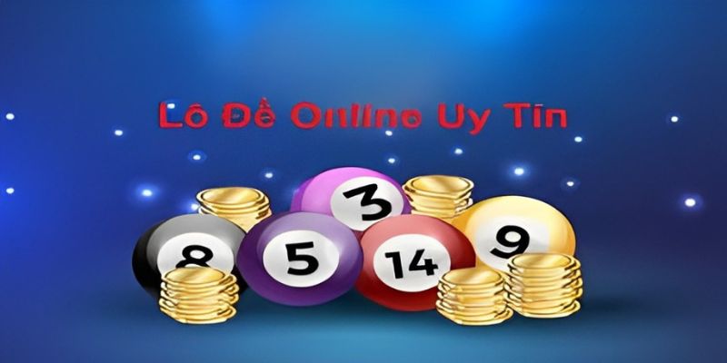 Những kiểu chơi lô đề online phổ biến