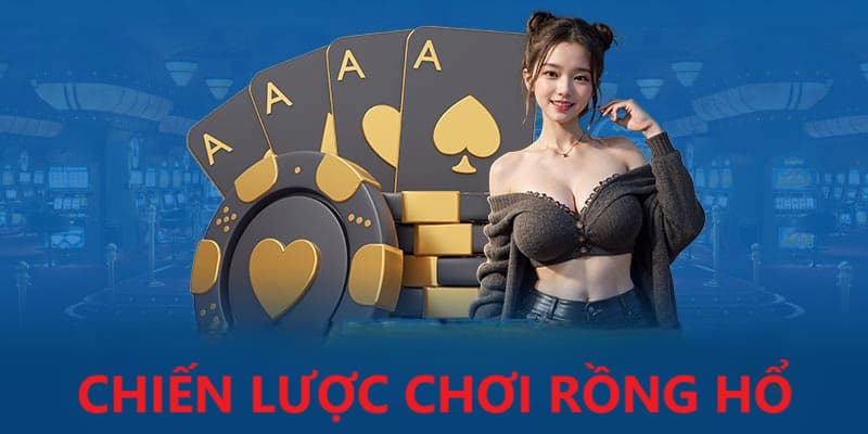 Bí quyết chinh phục bộ môn rồng hổ 33win nhanh nhất