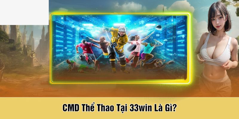 Khái niệm về sảnh cược CMD thể thao