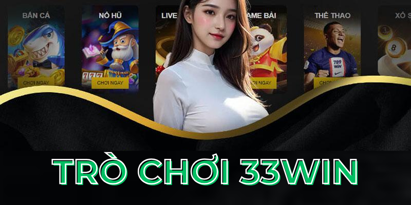 Danh sách trò chơi 33WIN hot nhất 